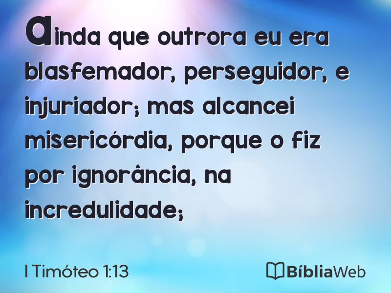 I Timóteo 1:13 em imagem para compartilhar