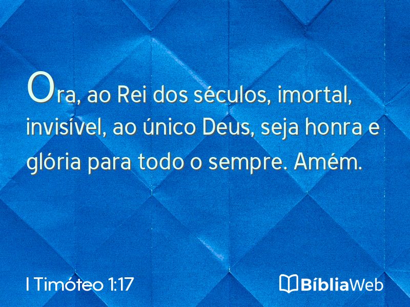 I Timóteo 1:17 em imagem para compartilhar