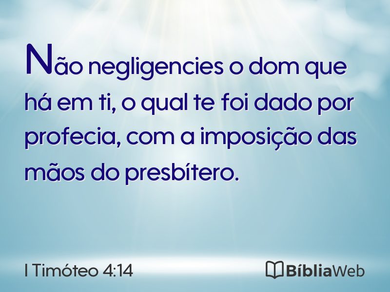 I Timóteo 4:14 em imagem para compartilhar