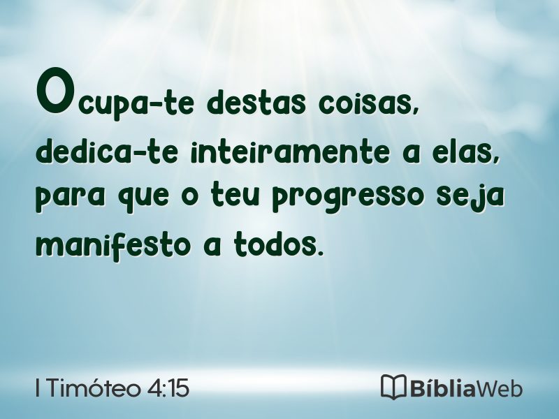 I Timóteo 4:15 em imagem para compartilhar