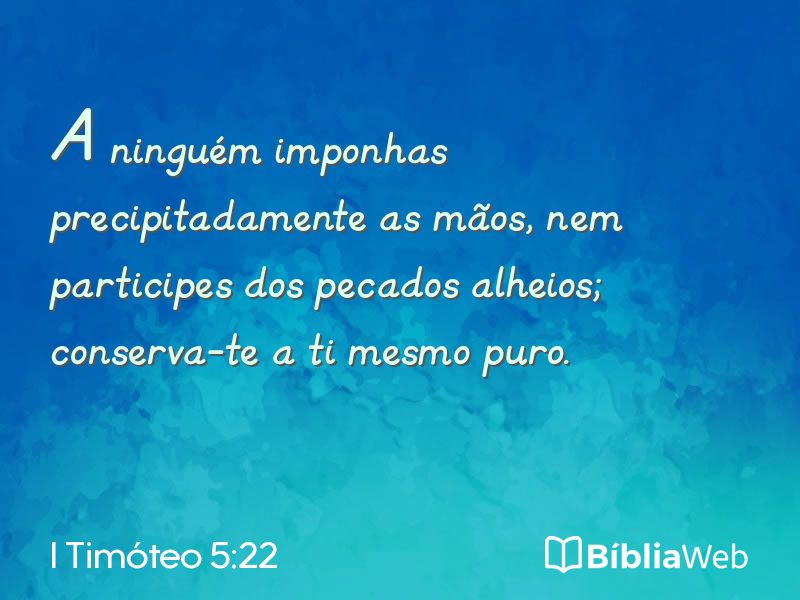 I Timóteo 5:22 em imagem para compartilhar