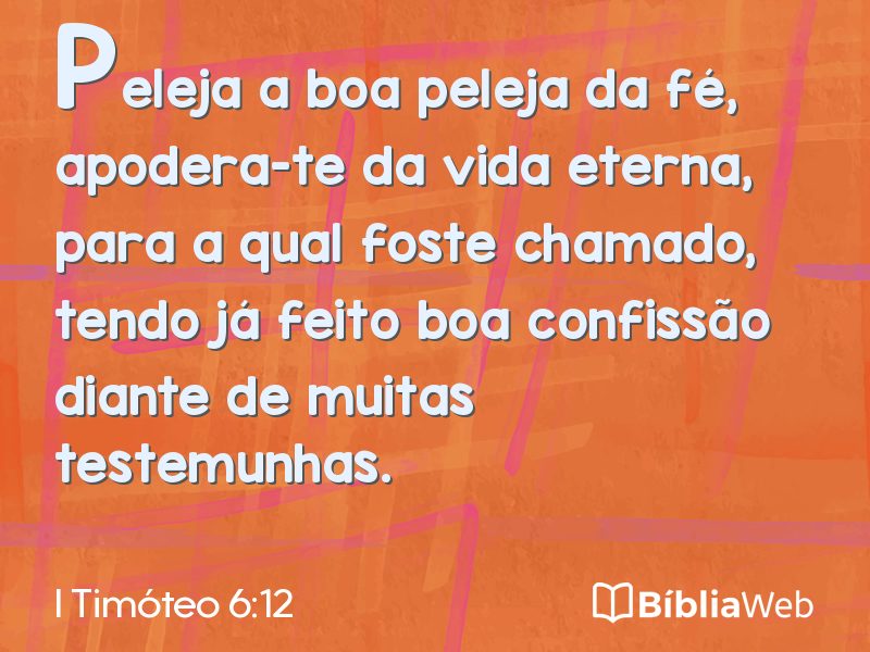 I Timóteo 6:12 em imagem para compartilhar