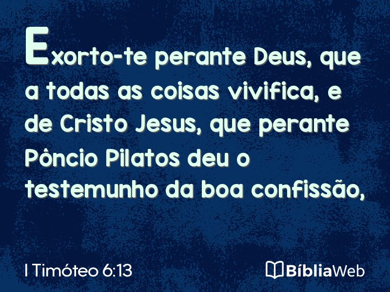 I Timóteo 6:13 em imagem para compartilhar
