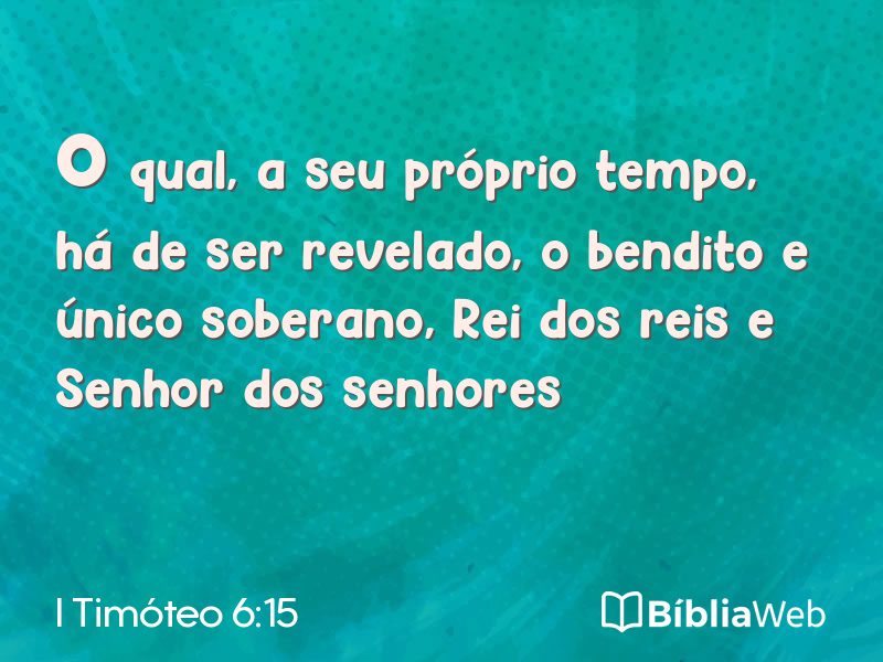 I Timóteo 6:15 em imagem para compartilhar