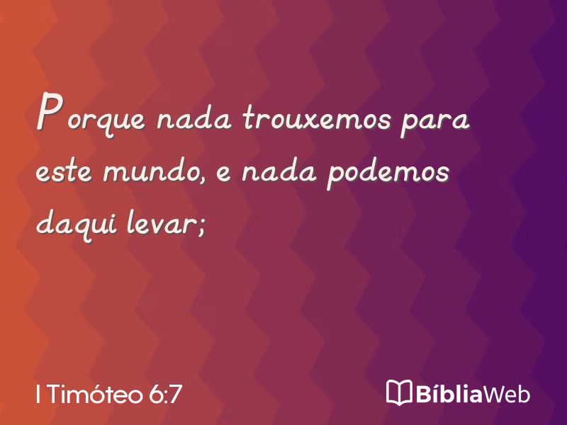 I Timóteo 6:7 em imagem para compartilhar