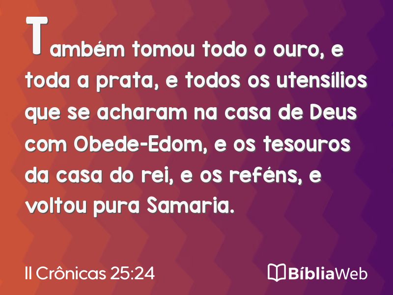 II Crônicas 25:24 em imagem para compartilhar