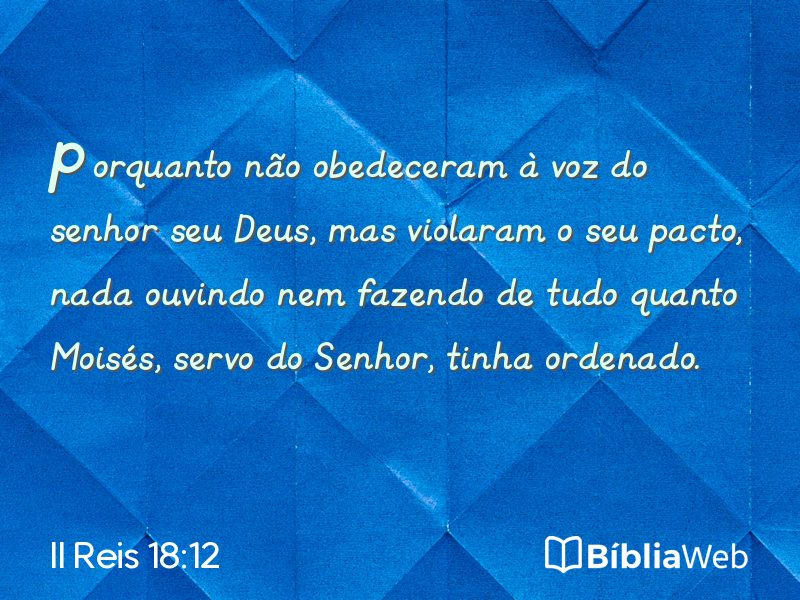 II Reis 18:12 em imagem para compartilhar