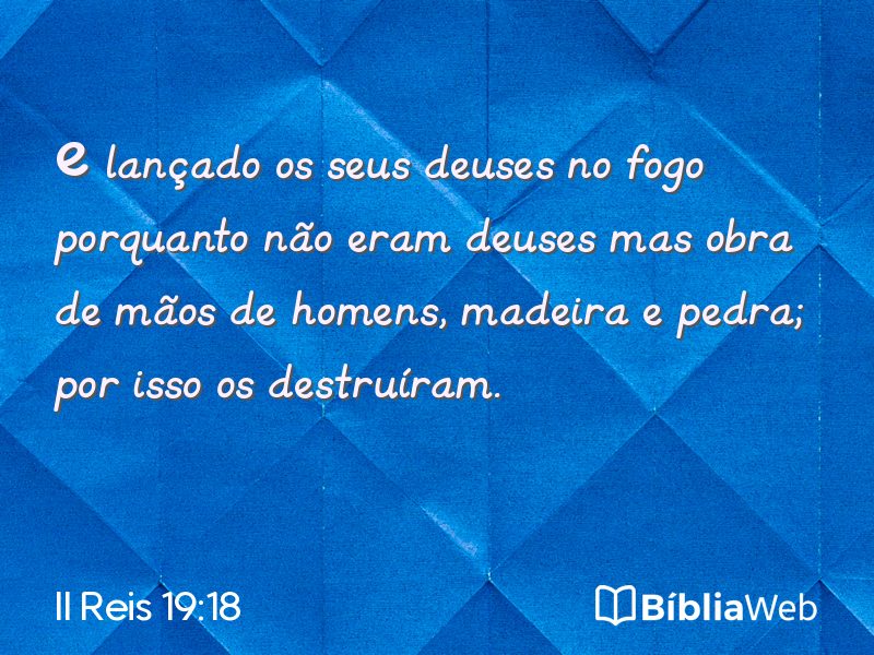 II Reis 19:18 em imagem para compartilhar