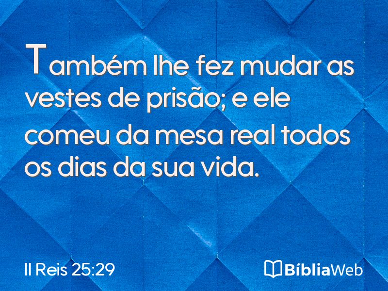 II Reis 25:29 em imagem para compartilhar