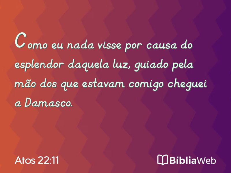 Atos 22:11 em imagem para compartilhar