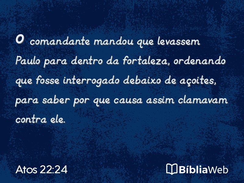 Atos 22:24 em imagem para compartilhar