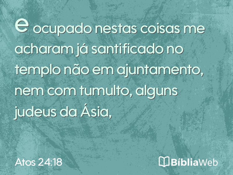 Atos 24:18 em imagem para compartilhar