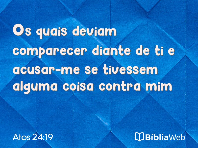Atos 24:19 em imagem para compartilhar