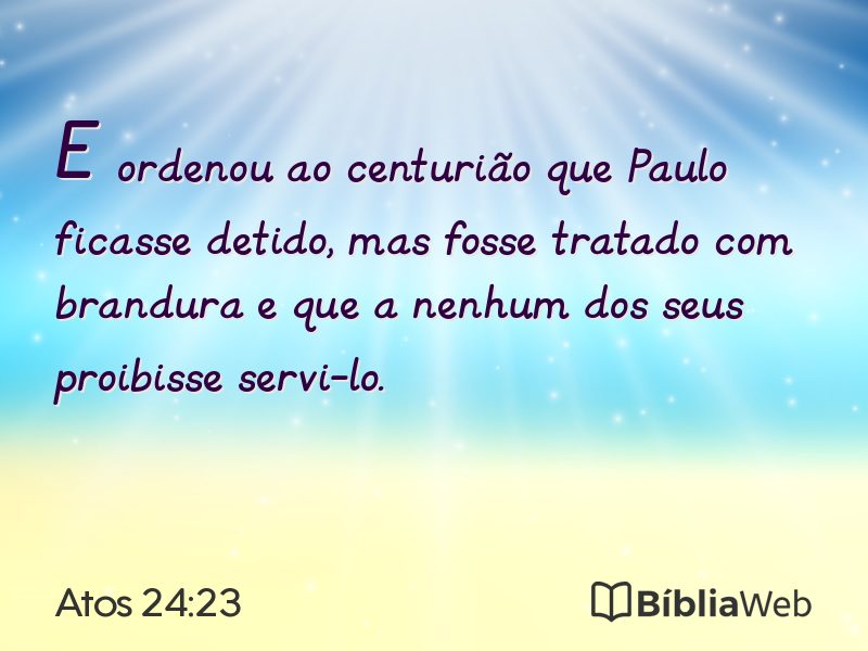 Atos 24:23 em imagem para compartilhar