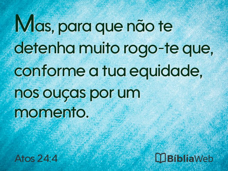 Atos 24:4 em imagem para compartilhar