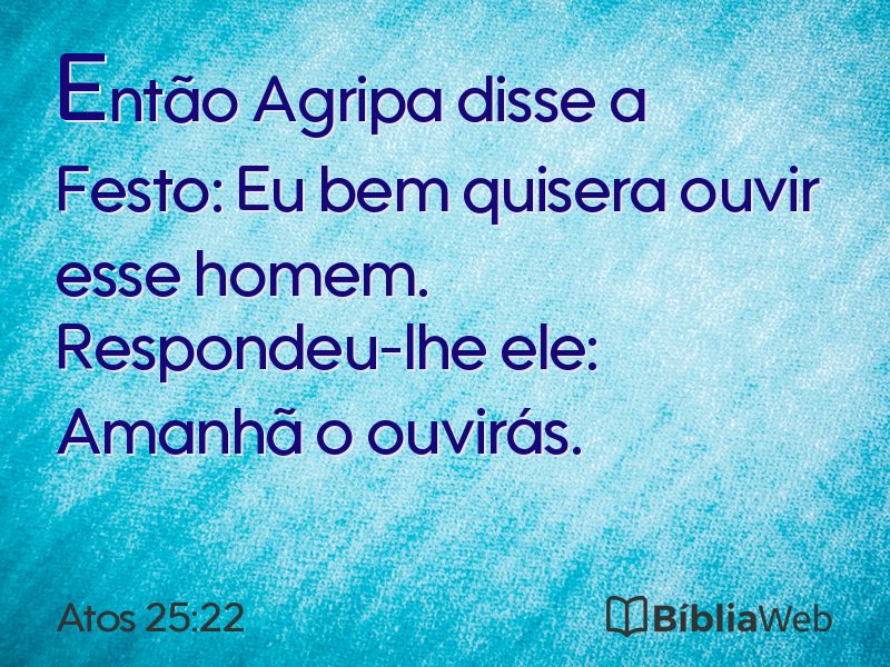 Atos 25:22 em imagem para compartilhar