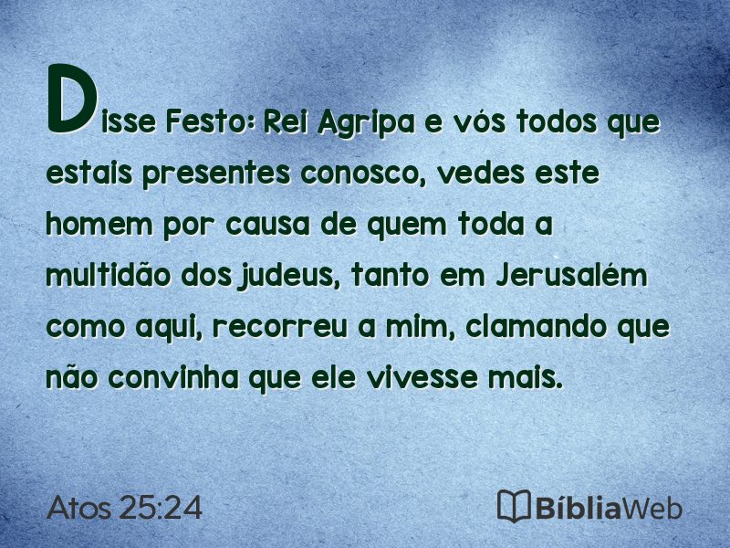 Atos 25:24 em imagem para compartilhar