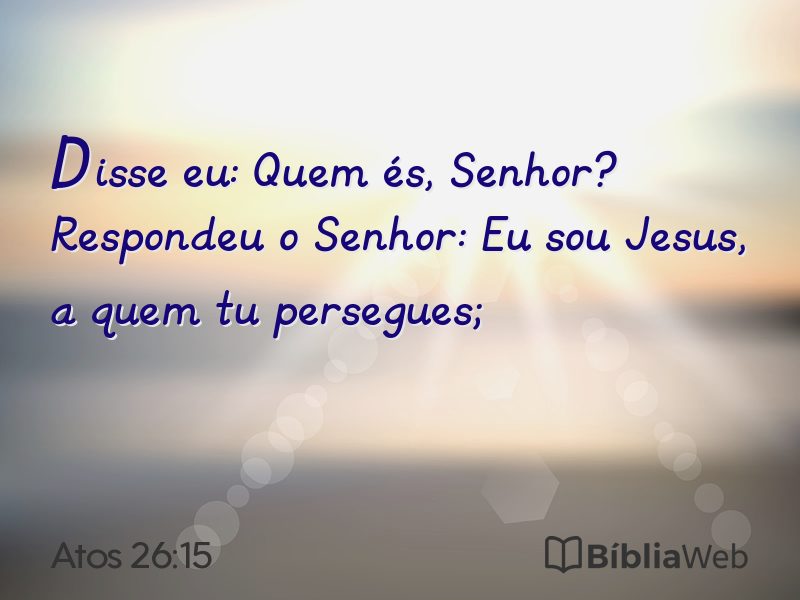 Atos 26:15 em imagem para compartilhar