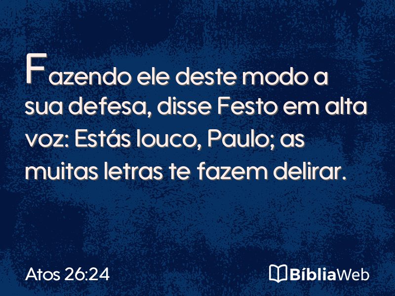 Atos 26:24 em imagem para compartilhar