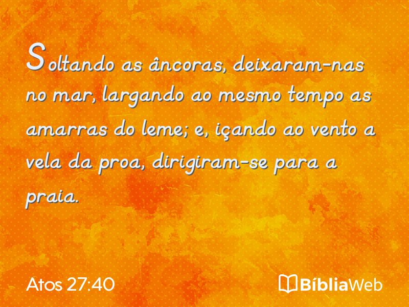 Atos 27:40 em imagem para compartilhar