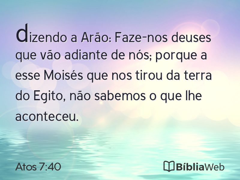 Atos 7:40 em imagem para compartilhar
