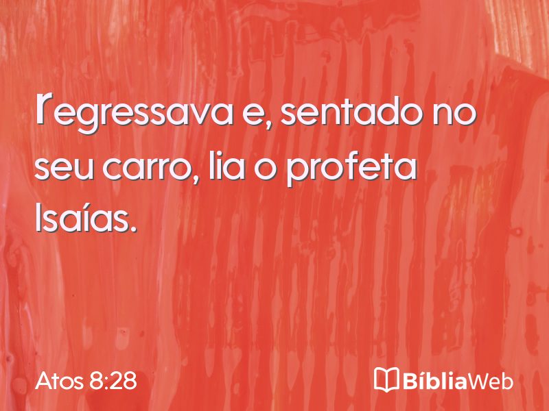 Atos 8:28 em imagem para compartilhar