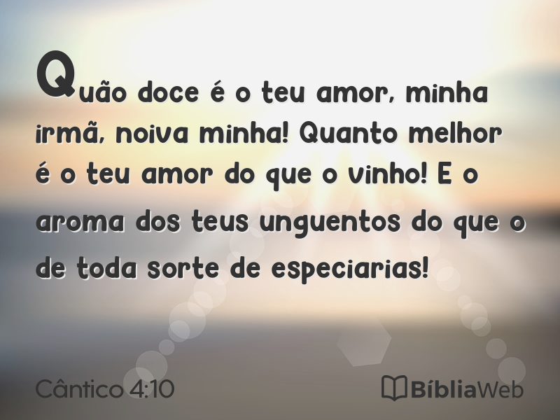 Cântico 4:10 em imagem para compartilhar