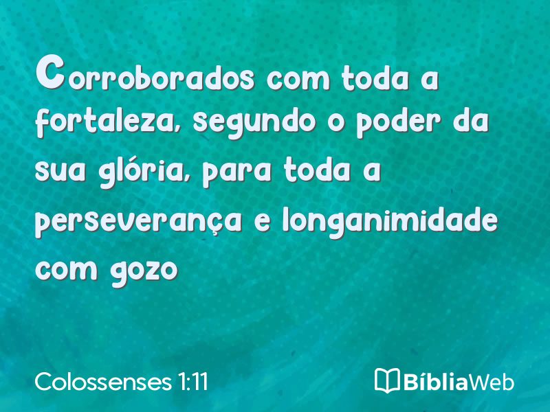 Colossenses 1:11 em imagem para compartilhar