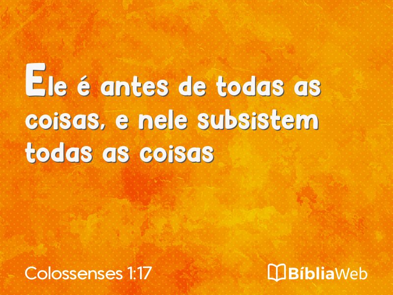 Colossenses 1:17 em imagem para compartilhar