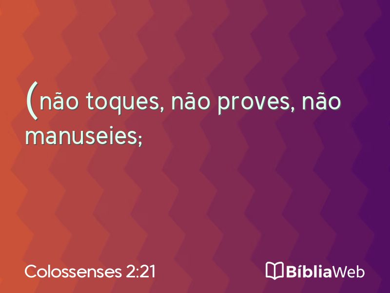 Colossenses 2:21 em imagem para compartilhar