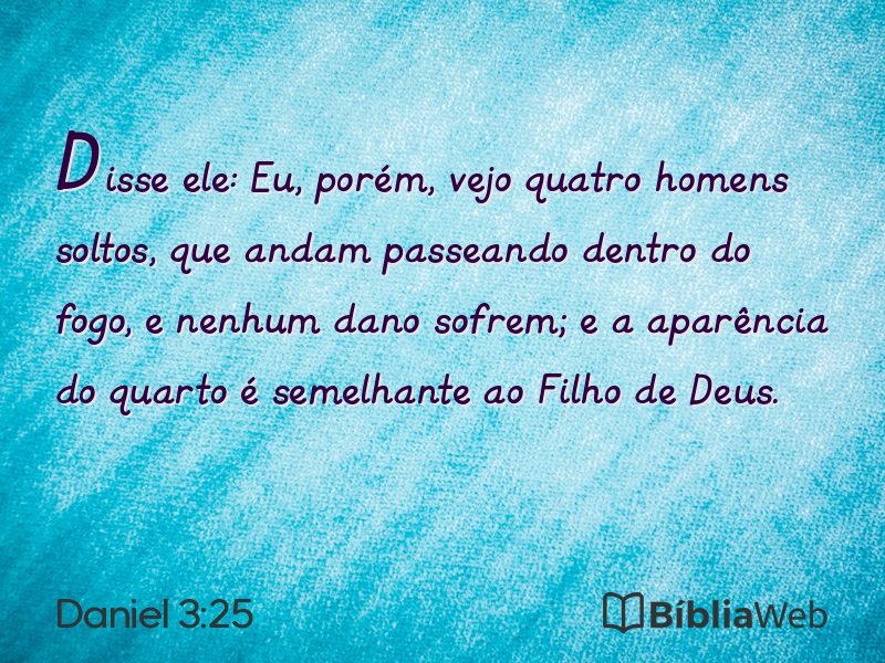 Daniel 3:25 em imagem para compartilhar