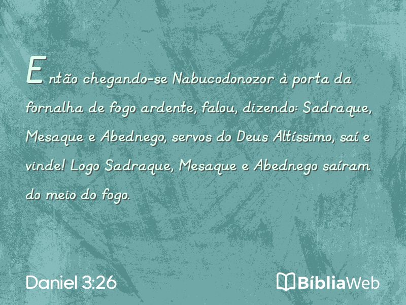 Daniel 3:26 em imagem para compartilhar