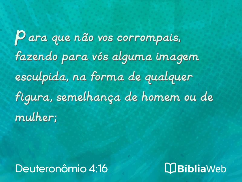Deuteronômio 4:16 em imagem para compartilhar