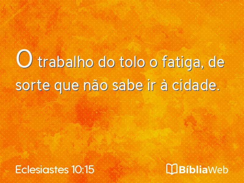 Eclesiastes 10:15 em imagem para compartilhar