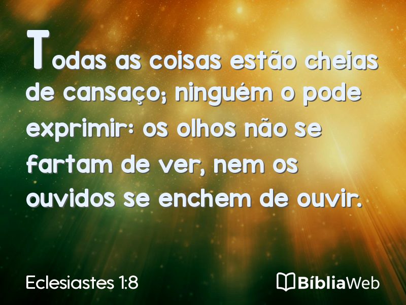 Eclesiastes 1:8 em imagem para compartilhar