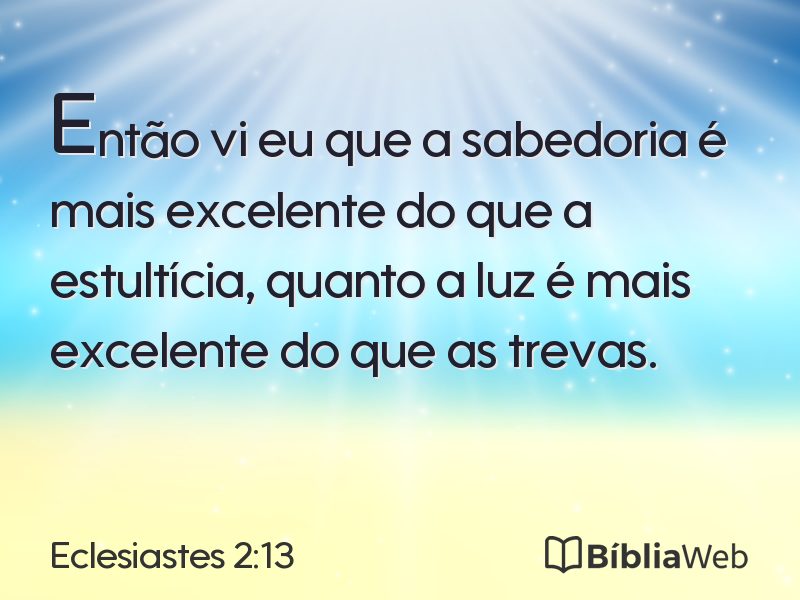Eclesiastes 2:13 em imagem para compartilhar