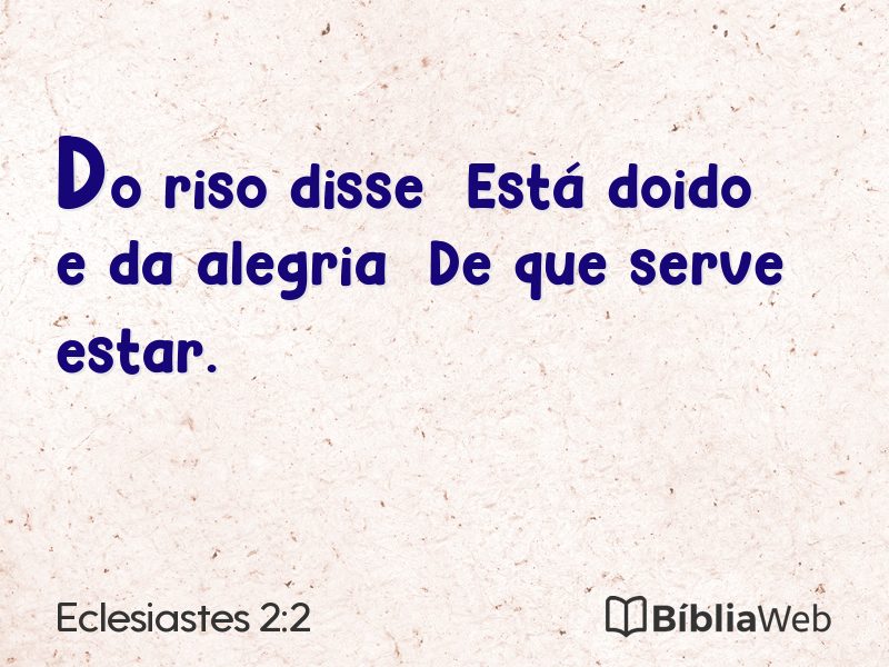 Eclesiastes 2:2 em imagem para compartilhar