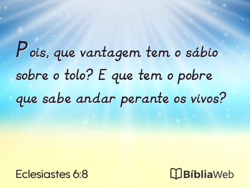 Eclesiastes 6:8 em imagem para compartilhar
