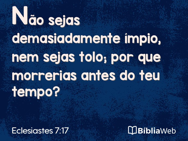 Eclesiastes 7:17 em imagem para compartilhar