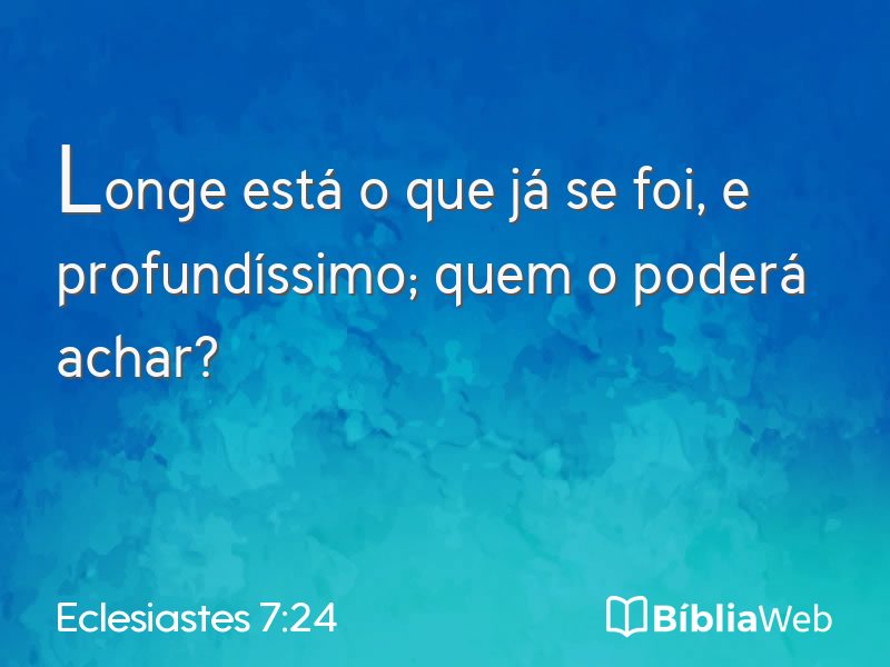Eclesiastes 7:24 em imagem para compartilhar
