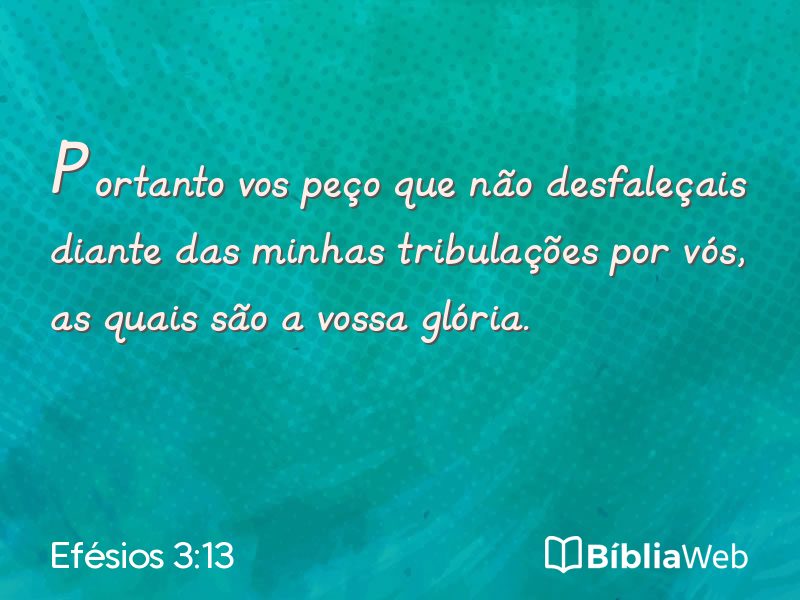 Efésios 3:13 em imagem para compartilhar