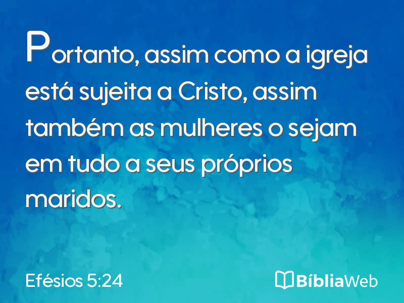 Efésios 5:24 em imagem para compartilhar