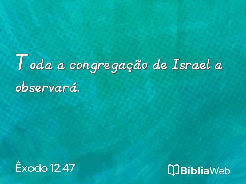 Êxodo 12:47 em imagem para compartilhar