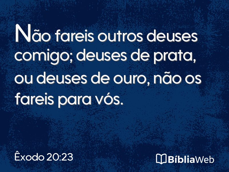 Êxodo 20:23 em imagem para compartilhar