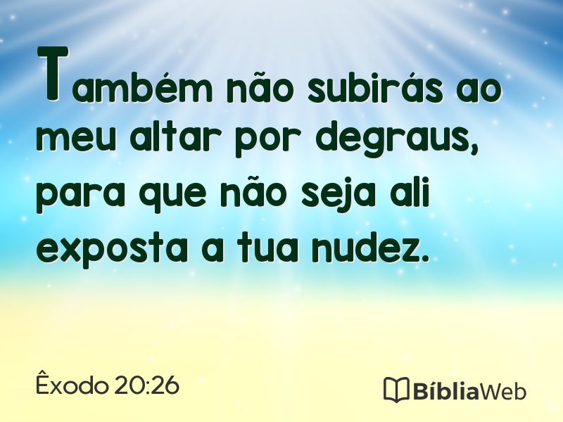 Êxodo 20:26 em imagem para compartilhar