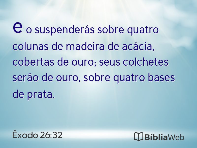 Êxodo 26:32 em imagem para compartilhar