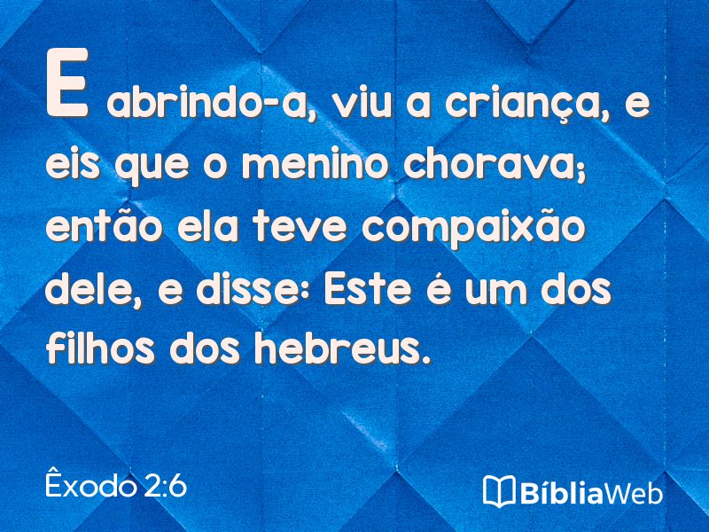 Êxodo 2:6 em imagem para compartilhar