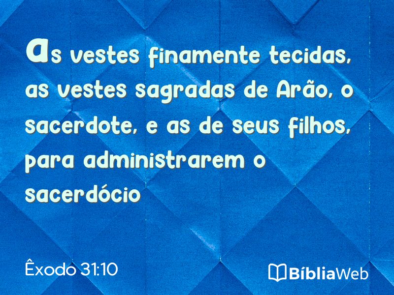 Êxodo 31:10 em imagem para compartilhar