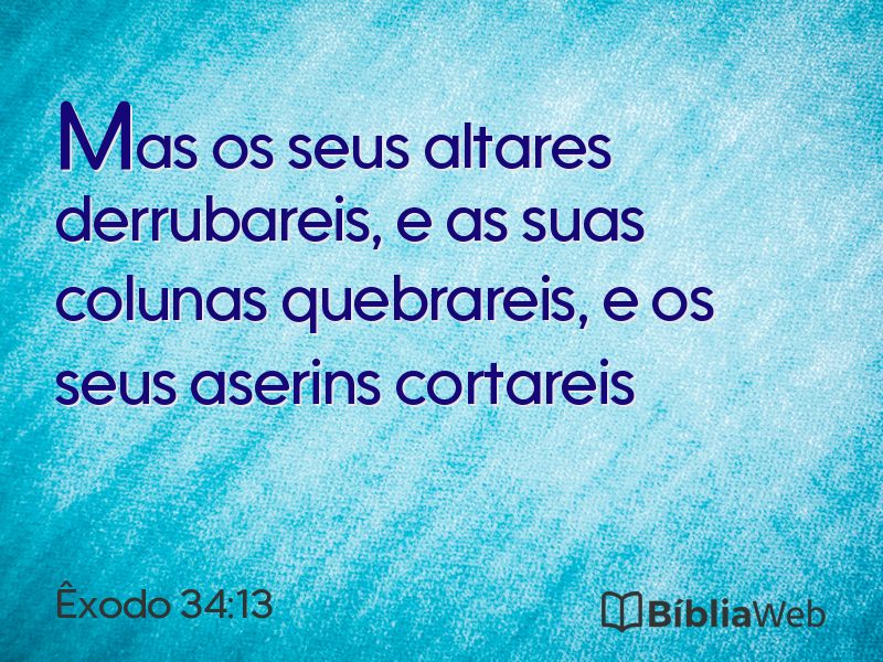 Êxodo 34:13 em imagem para compartilhar