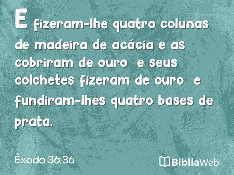Êxodo 36:36 em imagem para compartilhar